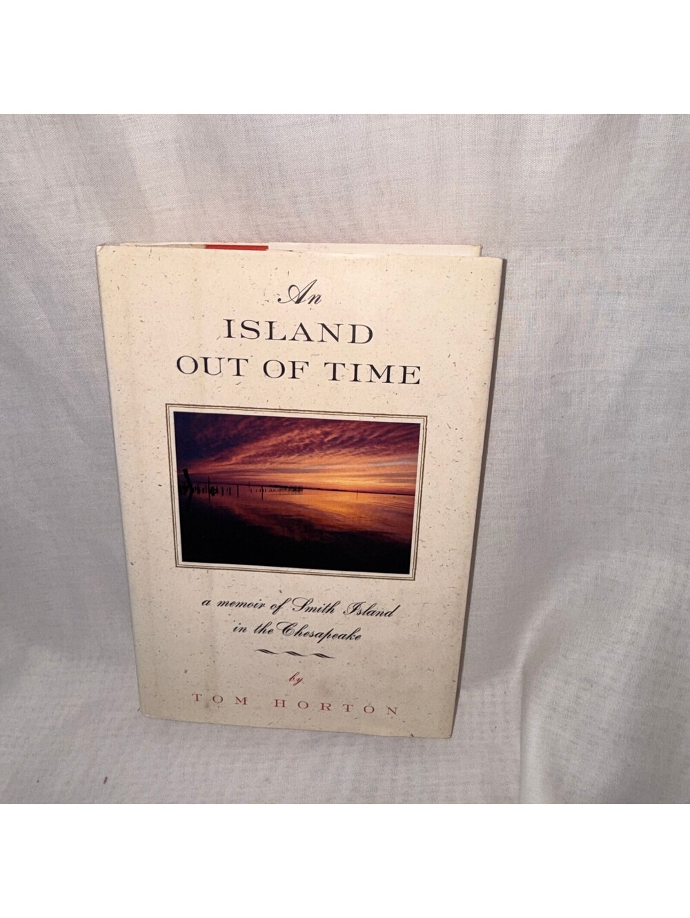 An Island Out of Time: A Memoir of Smith Island in the Chesapeake by Tom Horton